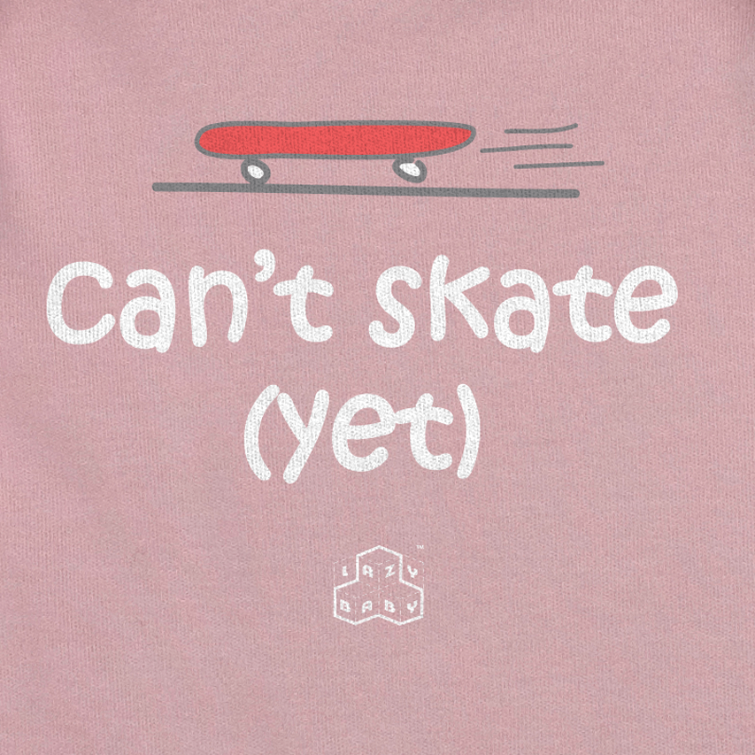 Newborn gift for Skateboarder - Can't skate yet - Lazy Baby